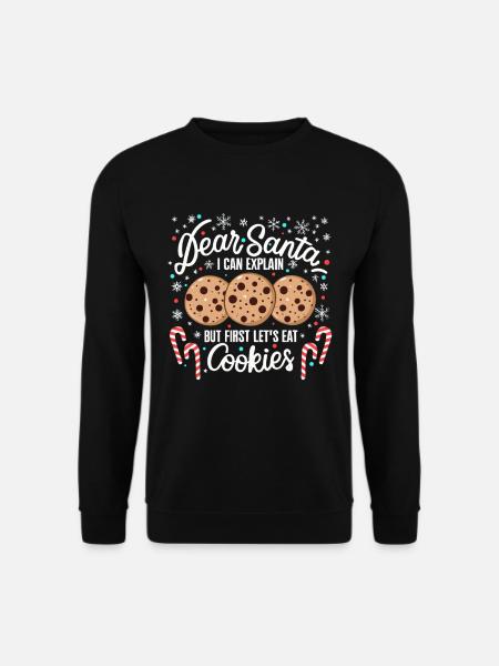 Dear santa before i explain But first lets eat a - Unisex Pullover - Schwarz
