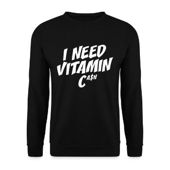 I Need Vitamin Cash Finanzielle Freiheit Geld Cash - Unisex Sweatshirt - black - Front - Alina (178cm) & Michal (187cm)
