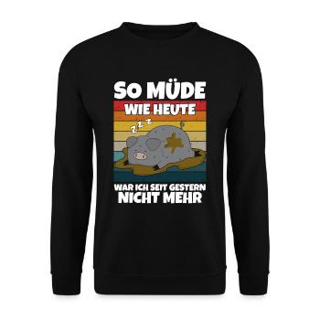 So Müde Wie Heute War Ich Seit Gestern Nicht Mehr - Unisex Pullover - Schwarz - Vorne - Alina (178cm) & Michal (187cm)
