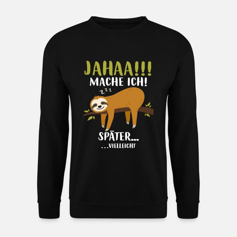 Ja Mache Ich Später vielleicht - Unisex Pullover - Schwarz