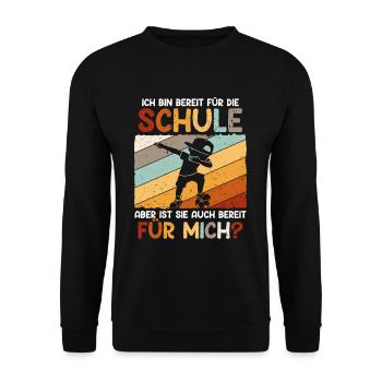 Ich Bin Bereit Für Die Schule - Unisex Pullover - Schwarz - Vorne - Alina (178cm) & Michal (187cm)
