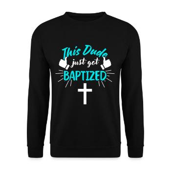 Ce gars vient d’être baptisé baptême chrétien - Sweat-shirt Unisexe - noir - Devant - Alina (178cm) & Michal (187cm)