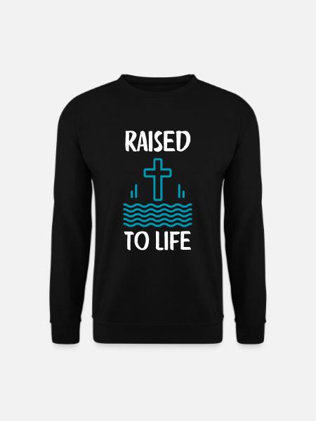 Zum Leben Erweckt Christliche Taufe Gläubiger - Unisex Pullover - Schwarz