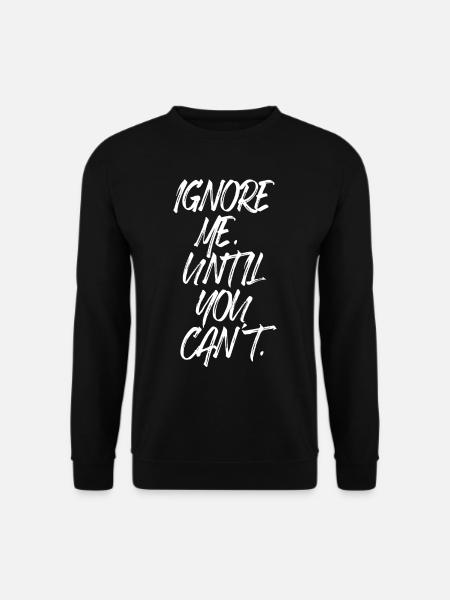 Ignore Me Until You Can't Fitness Laufen Training - Unisex Pullover - Schwarz