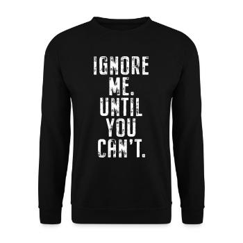 Ignorez-moi jusqu’à ce que vous ne puissiez plus vous entraîner à la course à pied - Sweat-shirt Unisexe - noir - Devant - Alina (178cm) & Michal (187cm)