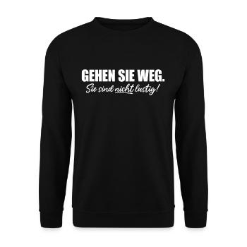 Go Away You're Not Funny Joke Sarcasm - Unisex Sweatshirt - black - Front - Alina (178cm) & Michal (187cm)