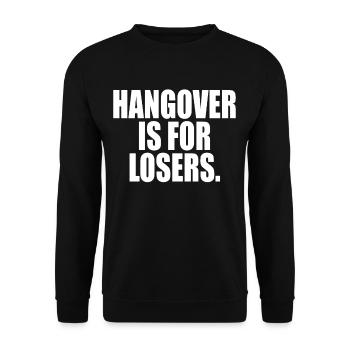 Hangover Is For Losers Kater Ist Für Verlierer Alk - Unisex Sweatshirt - black - Front - Alina (178cm) & Michal (187cm)