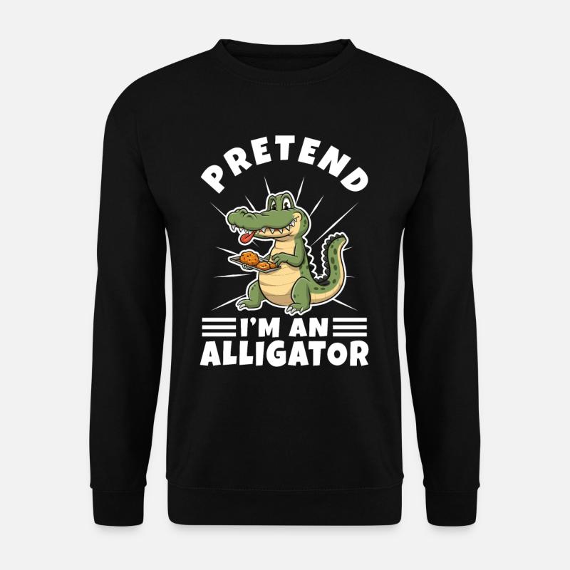 Pretend I'm An Alligator - Unisex Sweatshirt - black