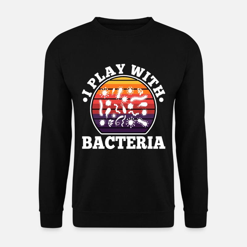 I play with bacteria - Unisex Sweatshirt - black