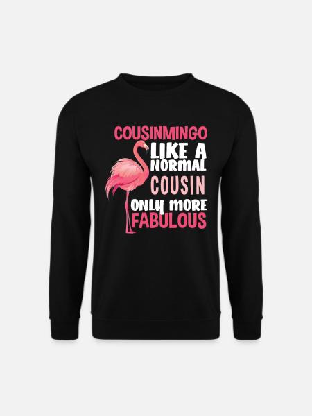 Flamingo Cousin Fabulous - Unisex Sweatshirt - black
