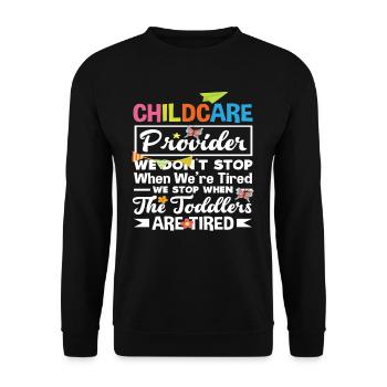 Childcare providers Tired? Never! Only if the - Unisex Sweatshirt - black - Front - Alina (178cm) & Michal (187cm)