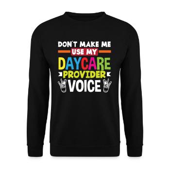 Don't let me have my daycare voice - Unisex Sweatshirt - black - Front - Alina (178cm) & Michal (187cm)