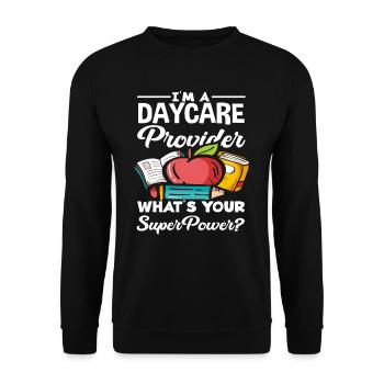 I am a kindergarten supervisor What is yours - Unisex Sweatshirt - black - Front - Alina (178cm) & Michal (187cm)
