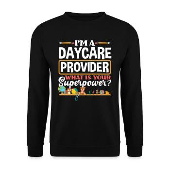 I'm a kindergarten supervisor, what's yours - Unisex Sweatshirt - black - Front - Alina (178cm) & Michal (187cm)