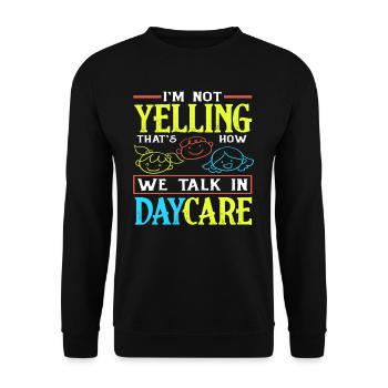 I don't scream, that's how we talk in kindergarten - Unisex Sweatshirt - black - Front - Alina (178cm) & Michal (187cm)