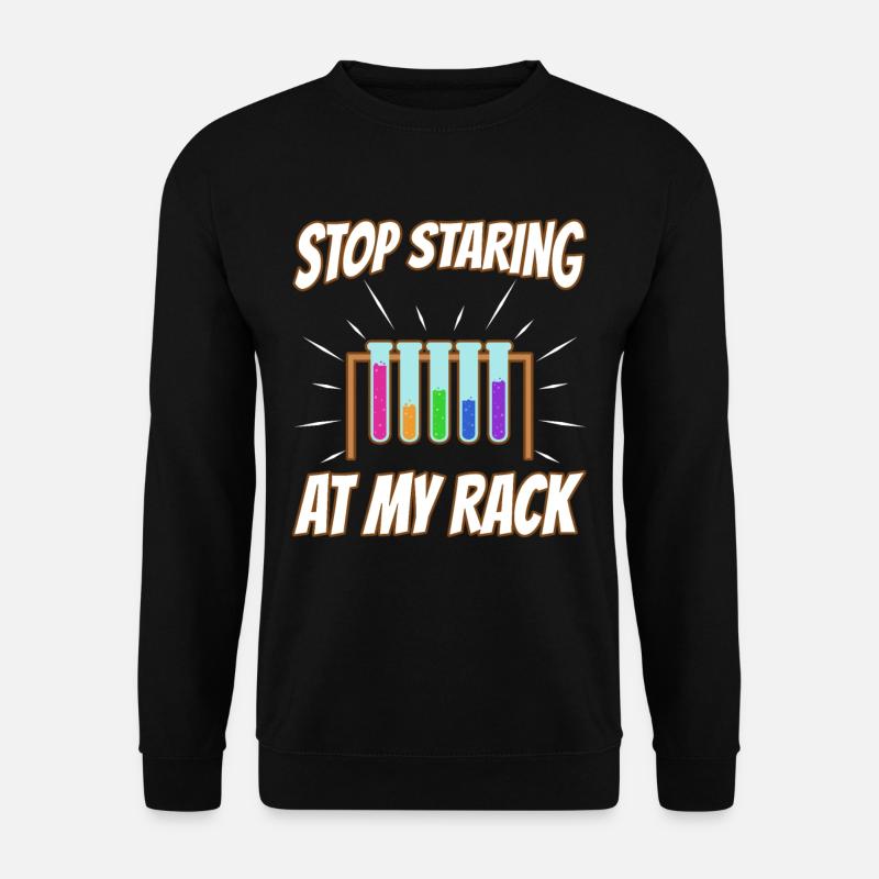 Arrêtez de regarder mon rack - Sweat-shirt Unisexe - noir