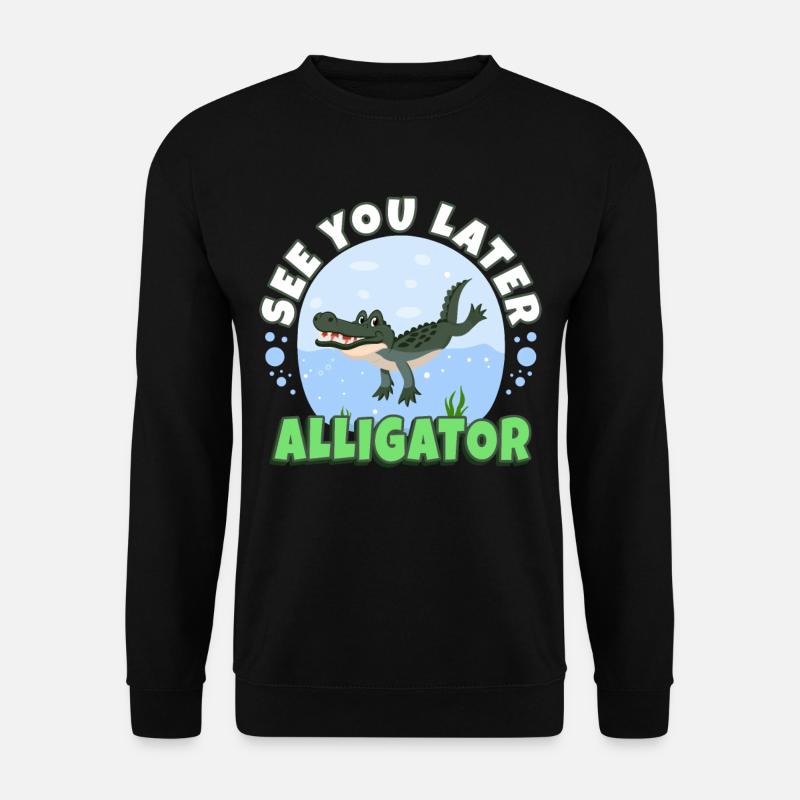 See You Later Alligator - Unisex Pullover - Schwarz