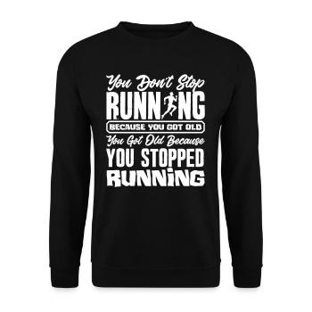 You don't stop running 'cause you're getting old - Unisex Sweatshirt - black - Front - Alina (178cm) & Michal (187cm)