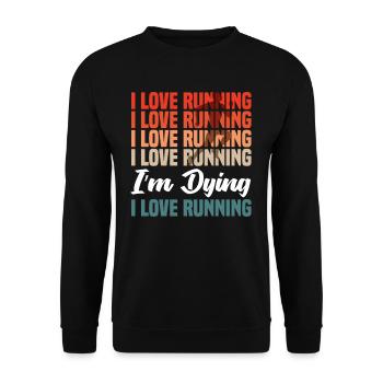 I love running I'm dying I love running - Unisex Sweatshirt - black - Front - Alina (178cm) & Michal (187cm)