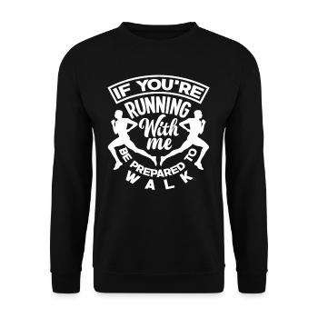 If you run with me, be ready to go - Unisex Sweatshirt - black - Front - Alina (178cm) & Michal (187cm)