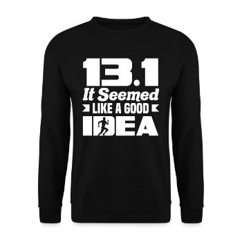13.1 It seemed like a good idea - Unisex Sweatshirt - black - Front - Alina (178cm) & Michal (187cm)