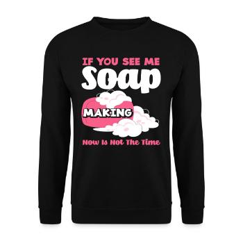 Wenn Du Mich Siehst, Seife Herstellen Ist Nicht - Unisex Pullover - Schwarz - Vorne - Alina (178cm) & Michal (187cm)