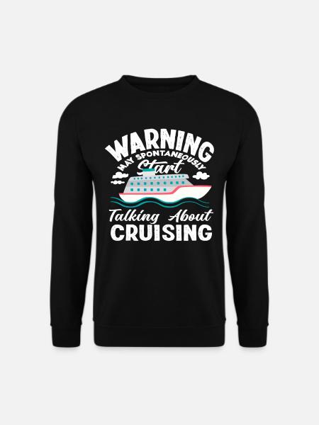 Warnung Kann Spontan Über Kreuzfahrten Sprechen - Unisex Pullover - Schwarz