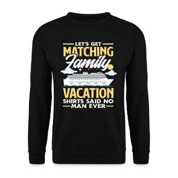 Chemises de vacances familiales assorties qu’aucun homme n’a jamais dites - Sweat-shirt Unisexe - noir - Devant - Alina (178cm) & Michal (187cm)