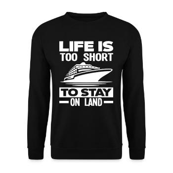 Life is too short to stay on land - Unisex Sweatshirt - black - Front - Alina (178cm) & Michal (187cm)