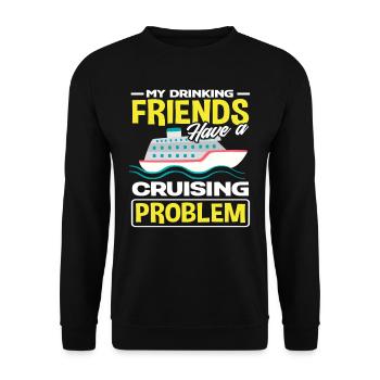 My drinking friends have a cruise problem - Unisex Sweatshirt - black - Front - Alina (178cm) & Michal (187cm)