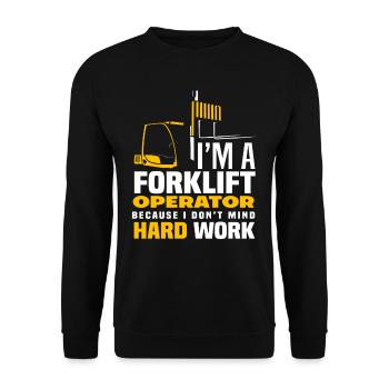 I'm a forklift driver because I work hard - Unisex Sweatshirt - black - Front - Alina (178cm) & Michal (187cm)