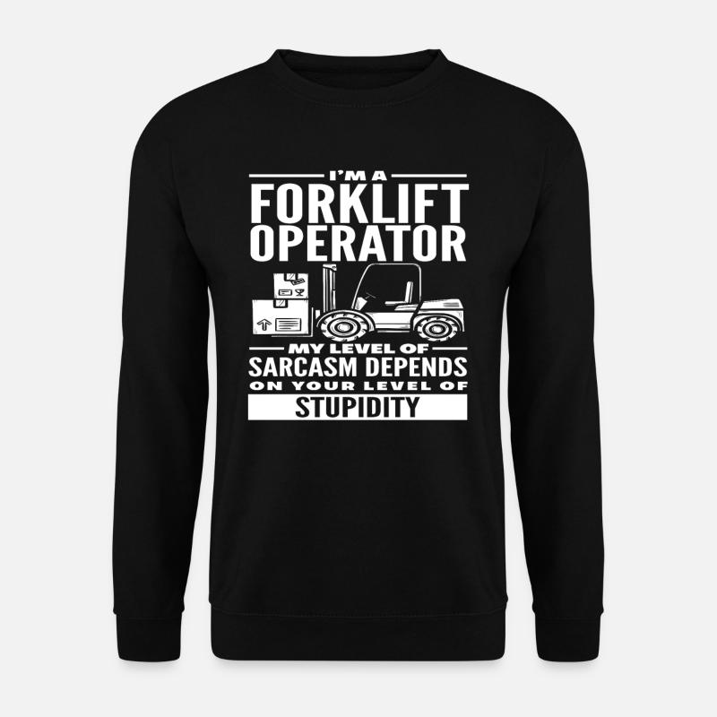 Gabelstaplerfahrer Sarkasmus Stupidity - Unisex Pullover - Schwarz
