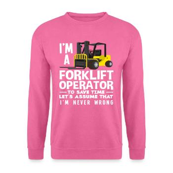 Forklift driver always right - Unisex Sweatshirt - pink - Front