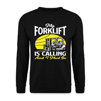 Forklift calls and I have to go - Unisex Sweatshirt - black - Front - Alina (178cm) & Michal (187cm)