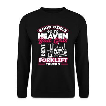Good Girls Go To Heaven Bad Girls Drive Forklift - Unisex Pullover - Schwarz - Vorne - Alina (178cm) & Michal (187cm)
