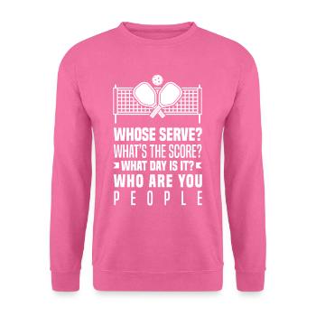 Whose Serve What’s The Score What Day Is It Who - Unisex Pullover - Pink - Vorne
