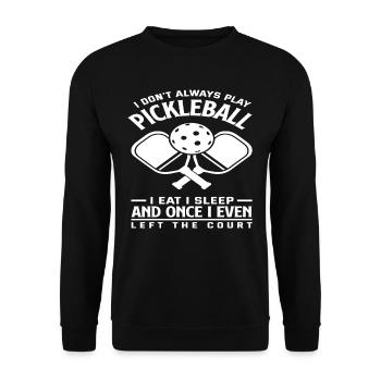 Pickleball, I eat, sleep, and once I left - Unisex Sweatshirt - black - Front - Alina (178cm) & Michal (187cm)