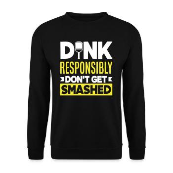 Dink Responsibly Don't Get Smashed - Unisex Sweatshirt - black - Front - Alina (178cm) & Michal (187cm)