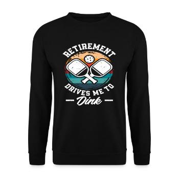 Retirement Drives Me to the Dink - Unisex Sweatshirt - black - Front - Alina (178cm) & Michal (187cm)