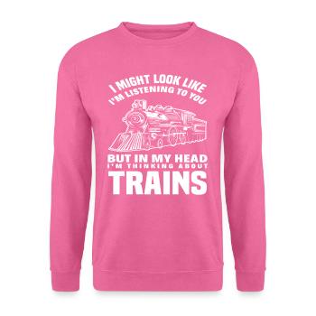 Ich Höre Zu Aber Denke An Züge - Unisex Pullover - Pink - Vorne
