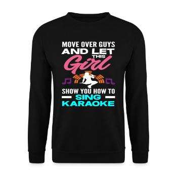 Let this girl show you how to play karaoke - Unisex Sweatshirt - black - Front - Alina (178cm) & Michal (187cm)