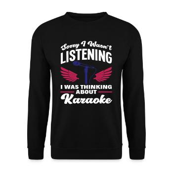 Sorry I Wasn't Listening Thinking About Karaoke - Unisex Sweatshirt - black - Front - Alina (178cm) & Michal (187cm)