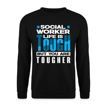Social worker's life is hard, but you're harder - Unisex Sweatshirt - black - Front - Alina (178cm) & Michal (187cm)