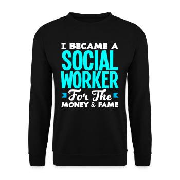 I became a social worker for the money and fame - Unisex Sweatshirt - black - Front - Alina (178cm) & Michal (187cm)