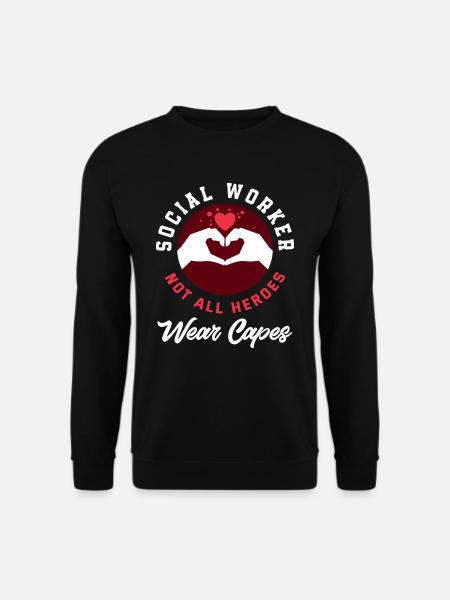 Sozialarbeiter Nicht Alle Helden Tragen Umhänge - Unisex Pullover - Schwarz