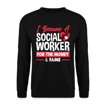 I became a social worker because of money and fame - Unisex Sweatshirt - black - Front - Alina (178cm) & Michal (187cm)