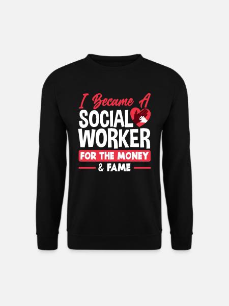 Ich Wurde Sozialarbeiter Wegen Geld Und Ruhm - Unisex Pullover - Schwarz