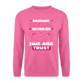 Instant Sozialarbeiter Einfach Vertrauen - Unisex Pullover - Pink - Vorne