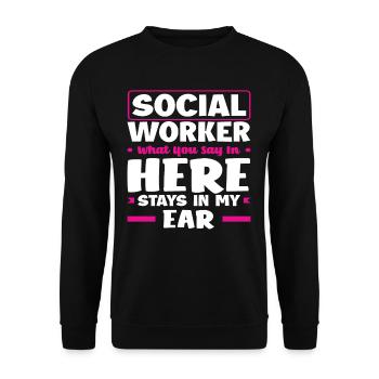 Social worker What you say here stays in my - Unisex Sweatshirt - black - Front - Alina (178cm) & Michal (187cm)