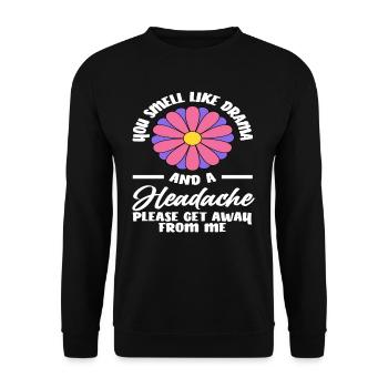 Du Riechst Nach Drama Und Kopfschmerzen Bitte Geh - Unisex Pullover - Schwarz - Vorne - Alina (178cm) & Michal (187cm)